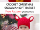 Crochet Snowman Gift Basket For Christmas - Free Pattern